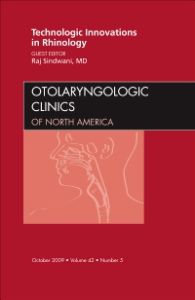 Technologic Innovations in Rhinology, An Issue of Otolaryngologic Clinics