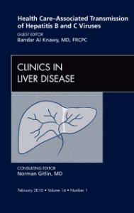 Health Care-Associated Transmission of Hepatitis B and C Viruses, An Issue of Clinics in Liver Disease