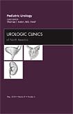 Pediatric Urology, An Issue of Urologic Clinics