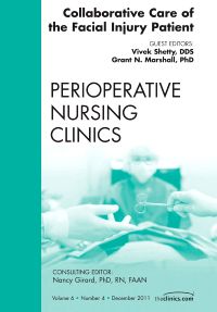 Collaborative Care of the Facial Injury Patient, An Issue of Perioperative Nursing Clinics