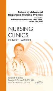 Future of Advanced Registered Nursing Practice, An Issue of Nursing Clinics