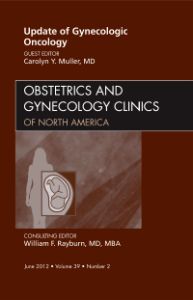 Update in Gynecologic Oncology, An Issue of Obstetrics and Gynecology Clinics