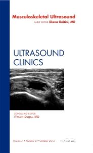 Musculoskeletal Ultrasound, An Issue of Ultrasound Clinics