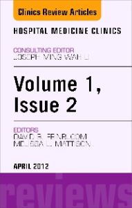 Volume 1, Issue 2, an issue of Hospital Medicine Clinics - E-Book