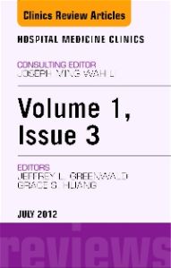 Volume 1, Issue 3, an issue of Hospital Medicine Clinics - E-Book