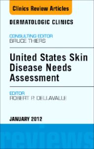 United States Skin Disease Needs Assessment, An Issue of Dermatologic Clinics