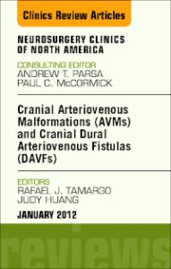 Cranial Arteriovenous Malformations (AVMs) and Cranial Dural Arteriovenous Fistulas (DAVFs), An Issue of Neurosurgery Clinics