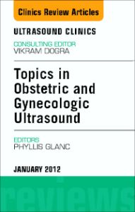 Topics in Obstetric and Gynecologic Ultrasound, An Issue of Ultrasound Clinics