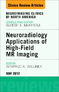 Neuroradiology Applications of High-Field MR Imaging, An Issue of Neuroimaging Clinics