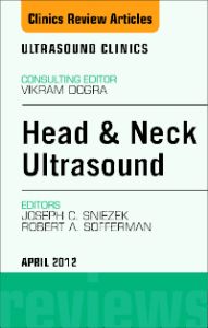 Head & Neck Ultrasound, An Issue of Ultrasound Clinics