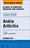 Ankle Arthritis, An Issue of Clinics in Podiatric Medicine and Surgery