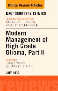 Modern Management of High Grade Glioma, Part II, An Issue of Neurosurgery Clinics