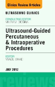 Ultrasound-Guided Percutaneous & Intraoperative Procedures, An Issue of Ultrasound Clinics