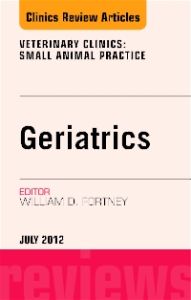 Geriatrics, An Issue of Veterinary Clinics: Small Animal Practice