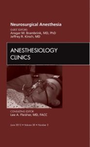 Neurosurgical Anesthesia, An Issue of Anesthesiology Clinics