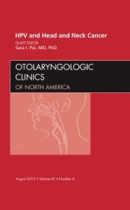 HPV and Head and Neck Cancer, An Issue of Otolaryngologic Clinics