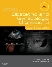 Obstetric and Gynecologic Ultrasound: Case Review Series E-Book