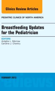 Breastfeeding Updates for the Pediatrician, An Issue of Pediatric Clinics