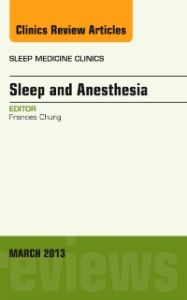 Sleep and Anesthesia, An Issue of Sleep Medicine Clinics