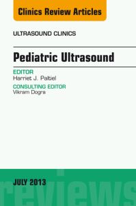 Pediatric Ultrasound, An Issue of Ultrasound Clinics