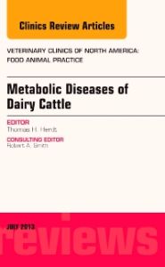 Metabolic Diseases of Ruminants, An Issue of Veterinary Clinics: Food Animal Practice