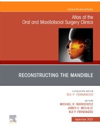 Reconstruction of the Mandible, An Issue of Atlas of the Oral & Maxillofacial Surgery Clinics