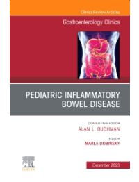 Pediatric Inflammatory Bowel Disease, An Issue of Gastroenterology Clinics of North America