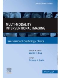 Multi-Modality Interventional Imaging, An Issue of Interventional Cardiology Clinics