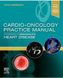 Cardio-Oncology Practice Manual: A Companion to Braunwald’s Heart Disease