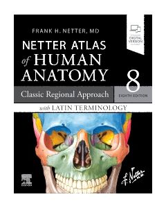 LATIN TERMINOLOGY Netter Atlas of Human Anatomy: Classic Regional Approach with Latin Terminology