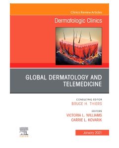 Global Dermatology and Telemedicine, An Issue of Dermatologic Clinics