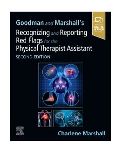 Goodman and Marshall's Recognizing and Reporting Red Flags for the Physical Therapist Assistant