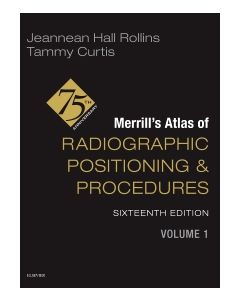 Merrill's Atlas of Radiographic Positioning and Procedures - Volume 1