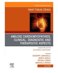 Amiloid Cardiomyopathies: Clinical, Diagnostic and Therapeutic Aspects, An Issue of Heart Failure Clinics