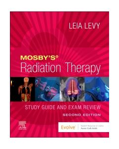 Mosby’s Radiation Therapy Study Guide and Exam Review