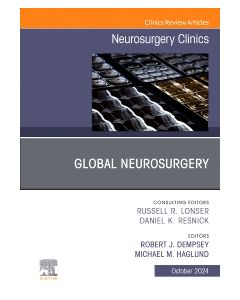 Global Neurosurgery, An Issue of Neurosurgery Clinics of North America