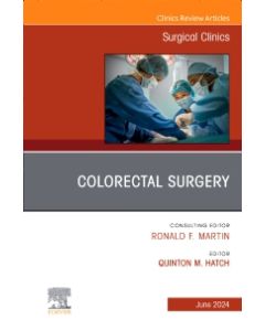 Colorectal Surgery, An Issue of Surgical Clinics