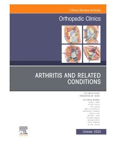 Arthritis and Related Conditions, An Issue of Orthopedic Clinics