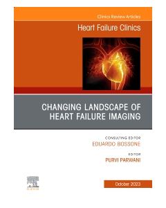 Changing landscape of Heart failure imaging, An Issue of Heart Failure Clinics