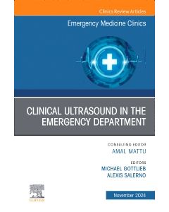 Clinical Ultrasound in the Emergency Department, An Issue of Emergency Medicine Clinics of North America