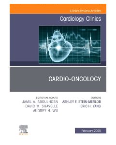 Cardio-oncology, An Issue of Cardiology Clinics