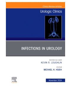 Infections in Urology, An Issue of Urologic Clinics of North America