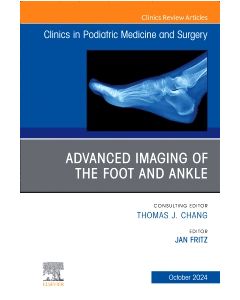 Advanced Imaging of the Foot and Ankle, An issue of Clinics in Podiatric Medicine and Surgery