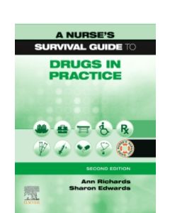 A Nurse's Survival Guide to Drugs in Practice