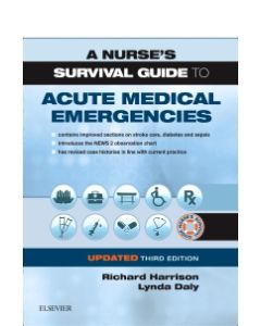 A Nurse's Survival Guide to Acute Medical Emergencies Updated Edition