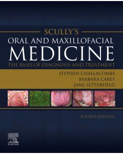 Scully’s Oral and Maxillofacial Medicine: The Basis of Diagnosis and Treatment