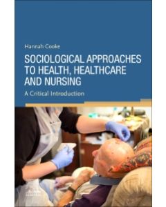 Sociological Approaches to Health, Healthcare and Nursing