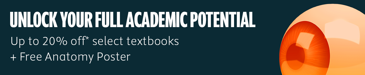 Unlock your full academic potential. Save up to twenty percent on select textbooks and get a free Anatomy Poster.