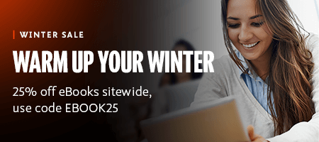 Warm Up Your Winter. Get twenty-five percent off eBooks sitewide. Use coupon code ebook25.